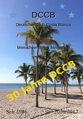 Clubheft Deutscher Club Costa Blanca 2016/2017 – 30 Jahre DCCB